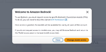 Welcome to Amazon Bedrock banner that explains how users can get started with bedrock and provides a prompt to "message model access" or "close".
